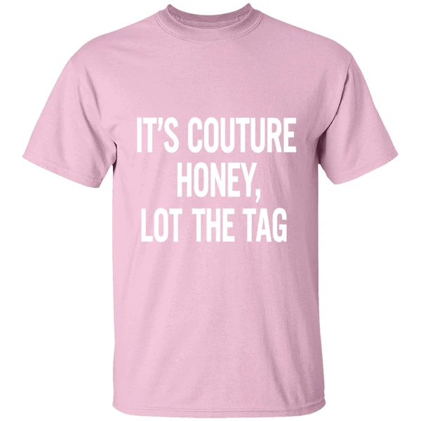Its Couture Honey Look At The Tag Shirt - Image 3
