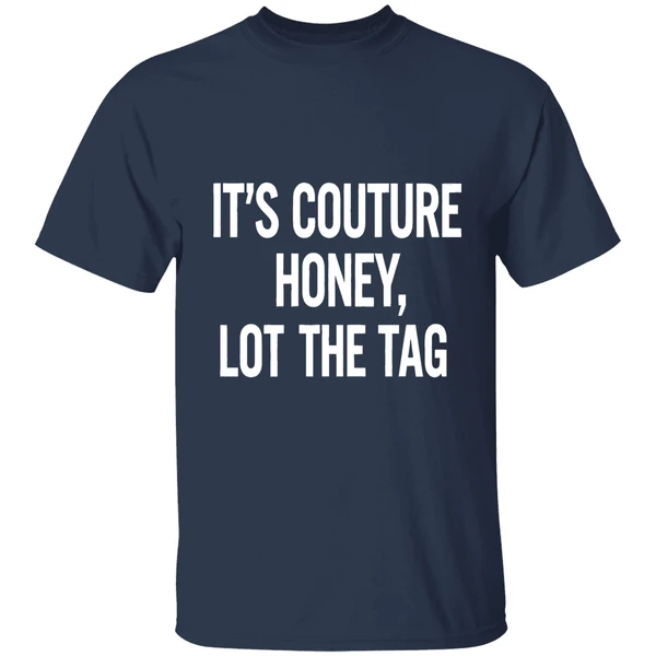 Its Couture Honey Look At The Tag Shirt - Image 5