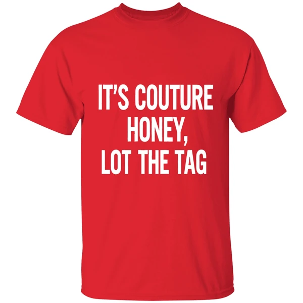 Its Couture Honey Look At The Tag Shirt - Image 7