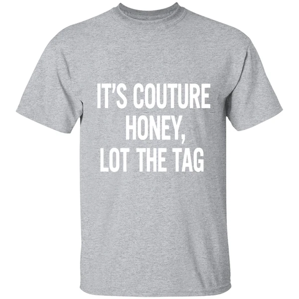 Its Couture Honey Look At The Tag Shirt - Image 9