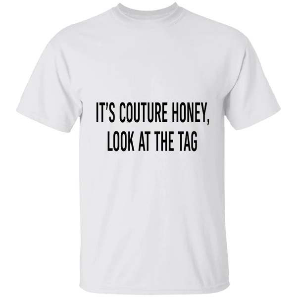 Its Couture Honey Look At The Tag Text Shirt - Image 9