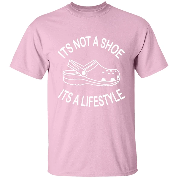 Its Not A Shoe Its A Lifestyle Crocs Shirt Its Not A Shoe Its A Lifestyle Crocs Shirt