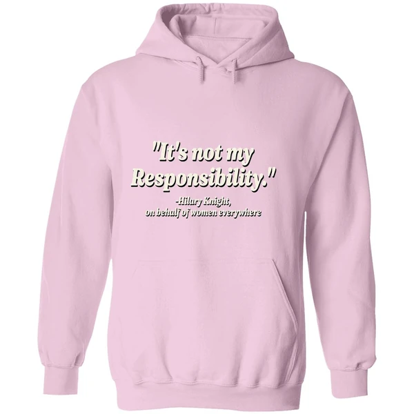 Its Not My Responsibility Hilary Knight Hoodie - Image 5