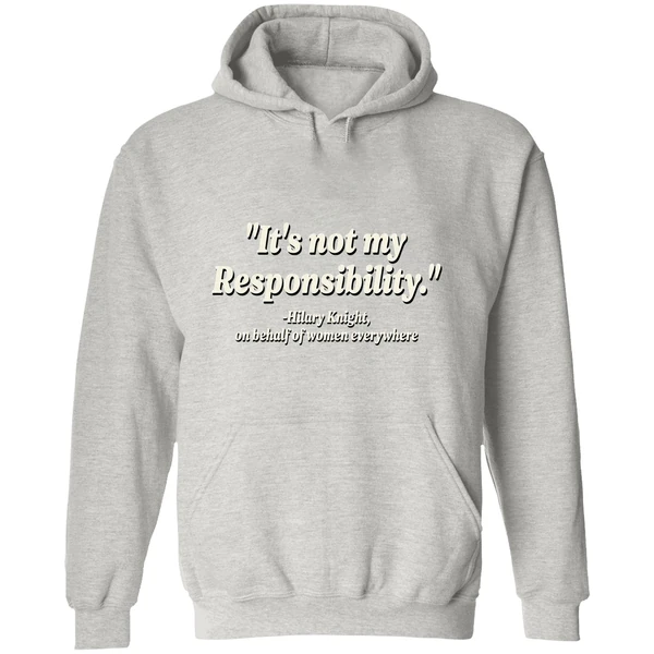 Its Not My Responsibility Hilary Knight Hoodie - Image 9