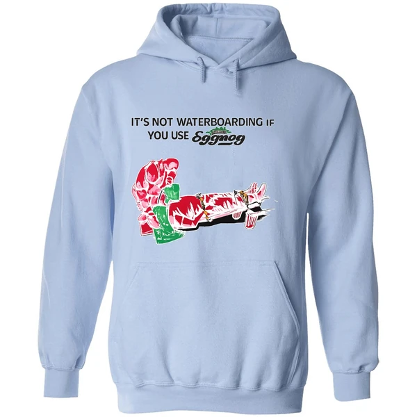 Its Not Waterboarding If You Use Eggnog Hoodie - Image 4