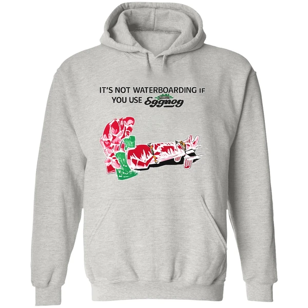 Its Not Waterboarding If You Use Eggnog Hoodie - Image 9