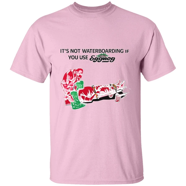Its Not Waterboarding If You Use Eggnog Shirt - Image 2