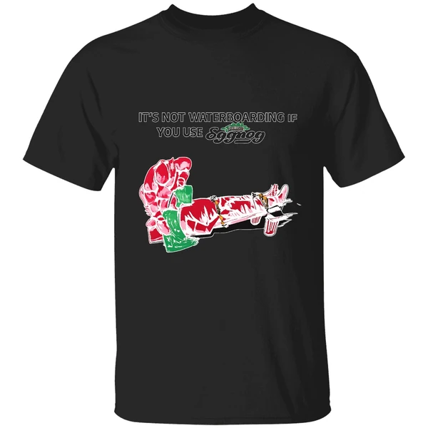 Its Not Waterboarding If You Use Eggnog Shirt - Image 7