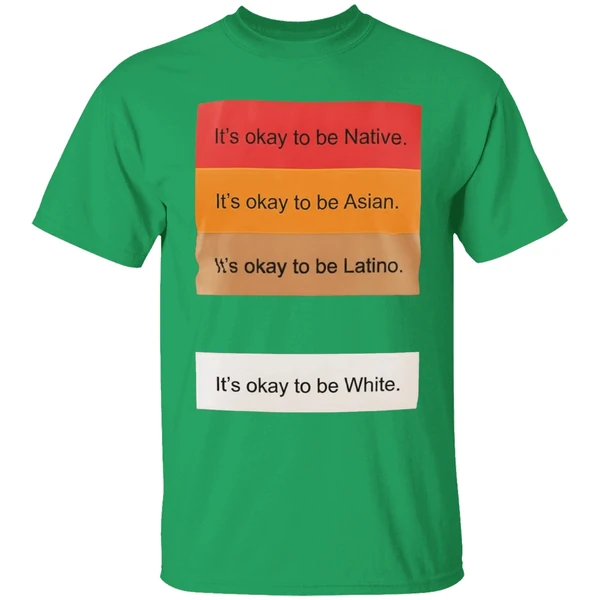 Its Okay To Be Native Its Okay To Be Asian Its Okay To Be Latino Its Okay To Be White Shirt - Image 2