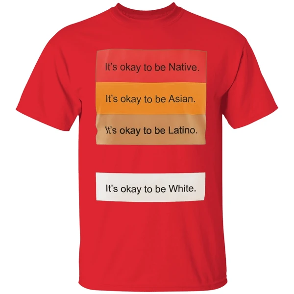 Its Okay To Be Native Its Okay To Be Asian Its Okay To Be Latino Its Okay To Be White Shirt - Image 7
