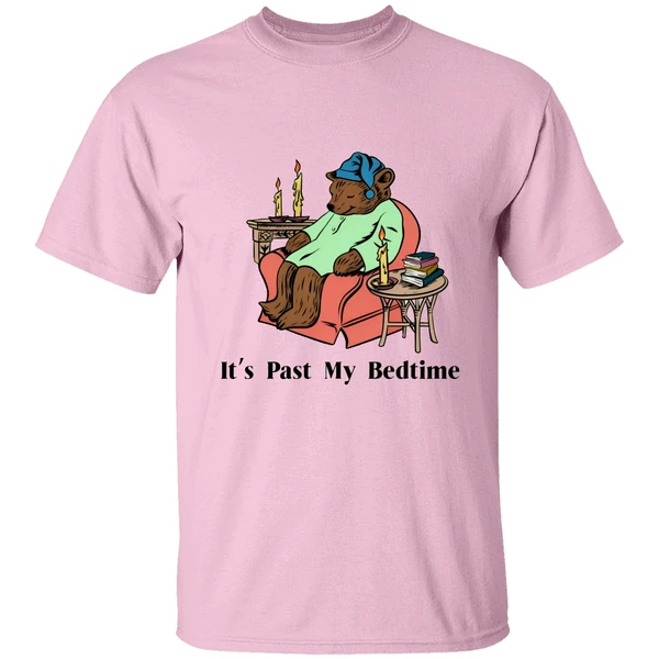 Its Past My Bedtime Shirt Its Past My Bedtime Shirt