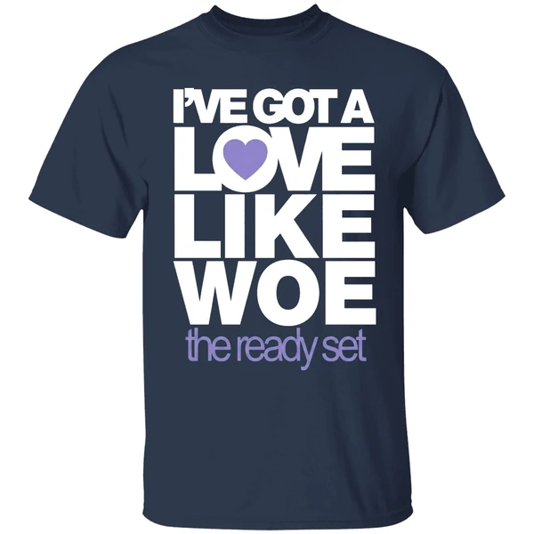 Ive Got A Love Like Woe The Ready Set Shirt - Image 5