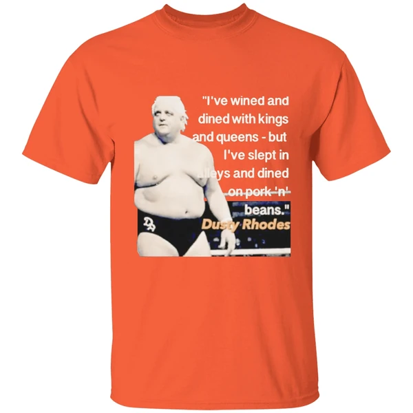ive-wined-and-dined-with-kings-and-queens-dusty-rhodes-shirt-orange