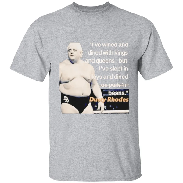 Ive Wined And Dined With Kings And Queens Dusty Rhodes Shirt - Image 9