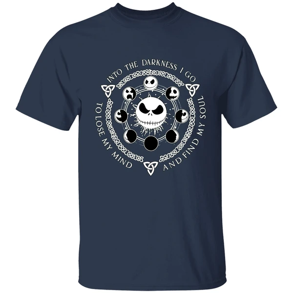 Jack Skellington Into The Darkness I Go To Lose My Mind And Find My Soul Shirt - Image 4