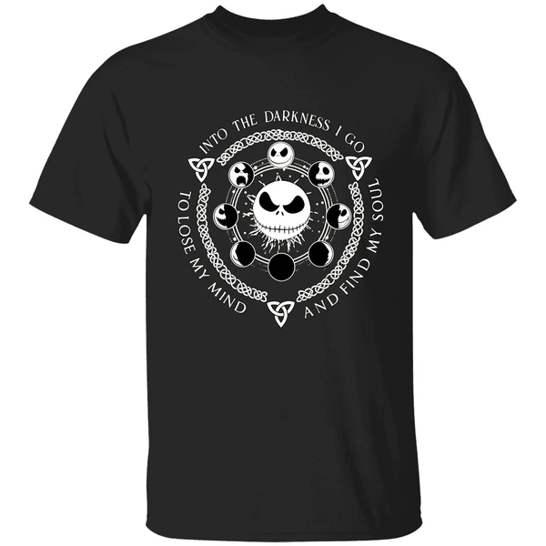 Jack Skellington Into The Darkness I Go To Lose My Mind And Find My Soul Shirt - Image 9