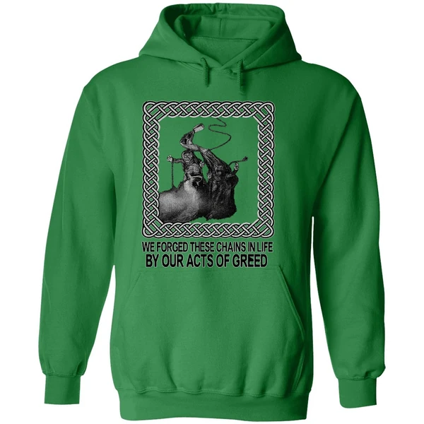 Jacob Marley We Forged These Chains In Life By Our Acts Of Greed Hoodie - Image 2