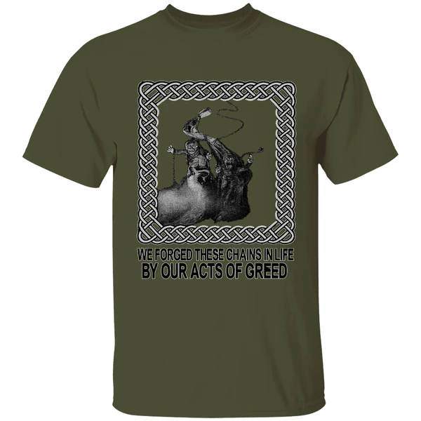Jacob Marley We Forged These Chains In Life By Our Acts Of Greed Shirt - Image 3