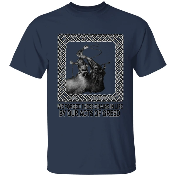 Jacob Marley We Forged These Chains In Life By Our Acts Of Greed Shirt - Image 4