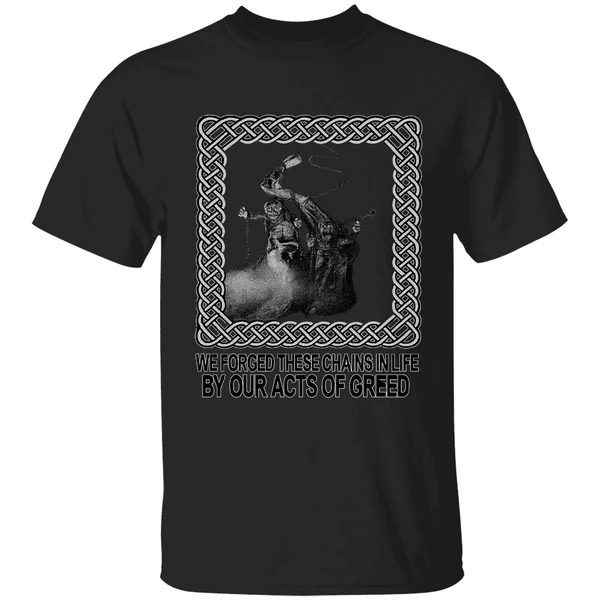 Jacob Marley We Forged These Chains In Life By Our Acts Of Greed Shirt - Image 8