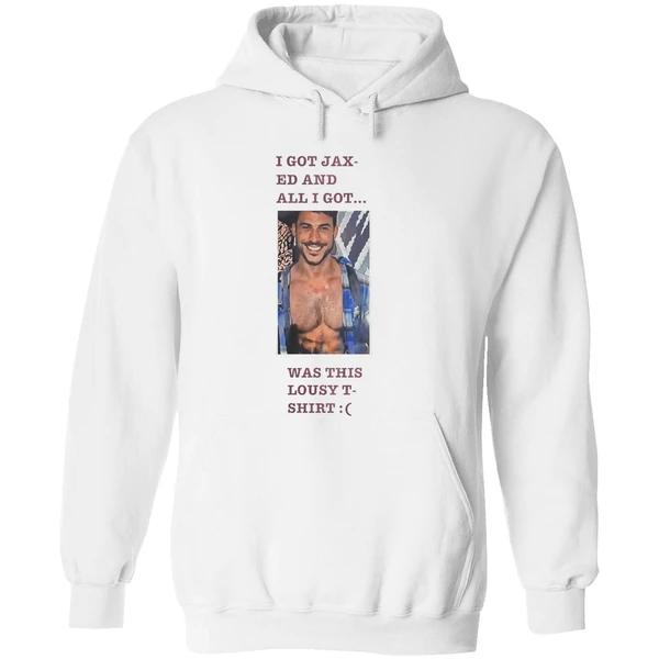 Jason Cauchi I Got Jax Ed And All I Got Was This Lousy Hoodie - Image 8