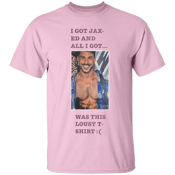 Jason Cauchi I Got Jax Ed And All I Got Was This Lousy Shirt - Image 2