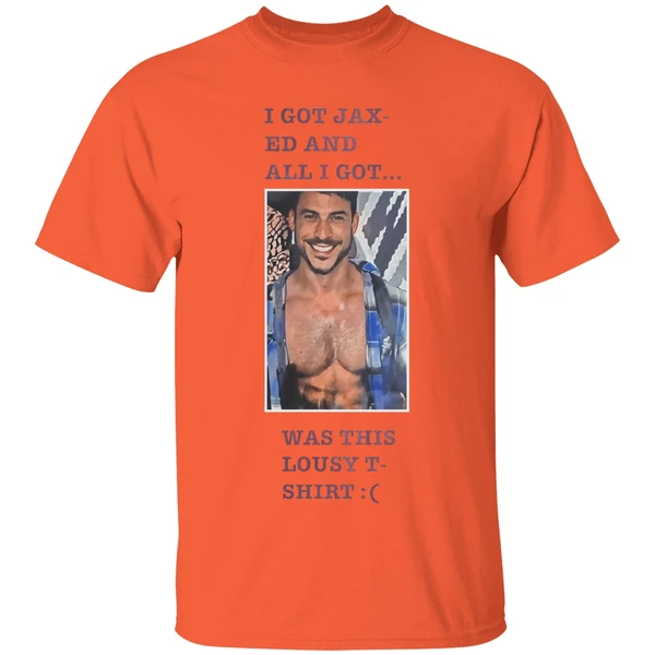 Jason Cauchi I Got Jax Ed And All I Got Was This Lousy Shirt - Image 3