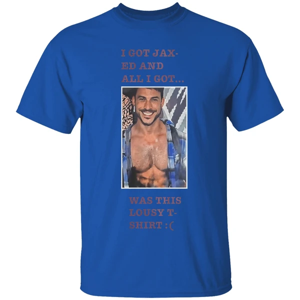 jason cauchi i got jax ed and all i got was this lousy shirt royalblue