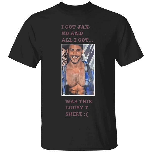 Jason Cauchi I Got Jax Ed And All I Got Was This Lousy Shirt - Image 7
