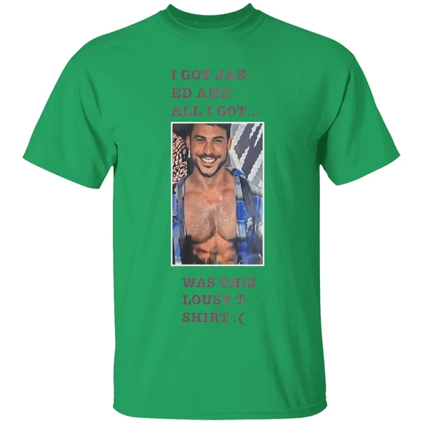 Jason Cauchi I Got Jax Ed And All I Got Was This Lousy Shirt - Image 8