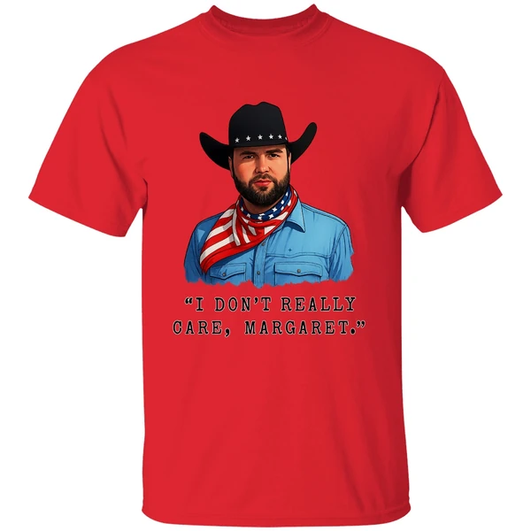 Jd Vance I Dont Really Care Margaret Quote Meme Shirt - Image 6