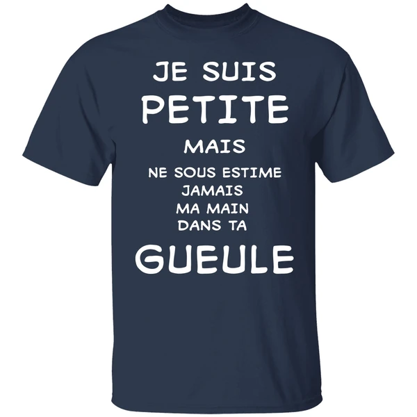 Je Suis Petite Mais Ne Sous Estime Jamais Ma Main Dans Ta Gueule Shirt - Image 4