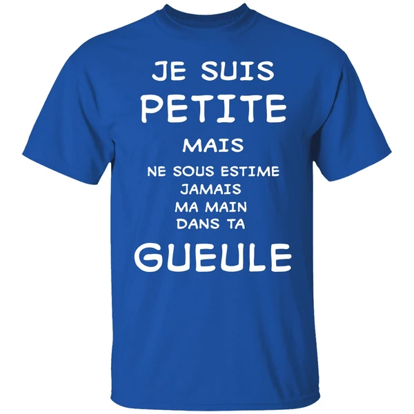 Je Suis Petite Mais Ne Sous Estime Jamais Ma Main Dans Ta Gueule Shirt - Image 7
