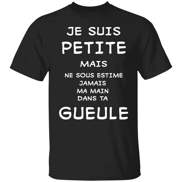 Je Suis Petite Mais Ne Sous Estime Jamais Ma Main Dans Ta Gueule Shirt - Image 9