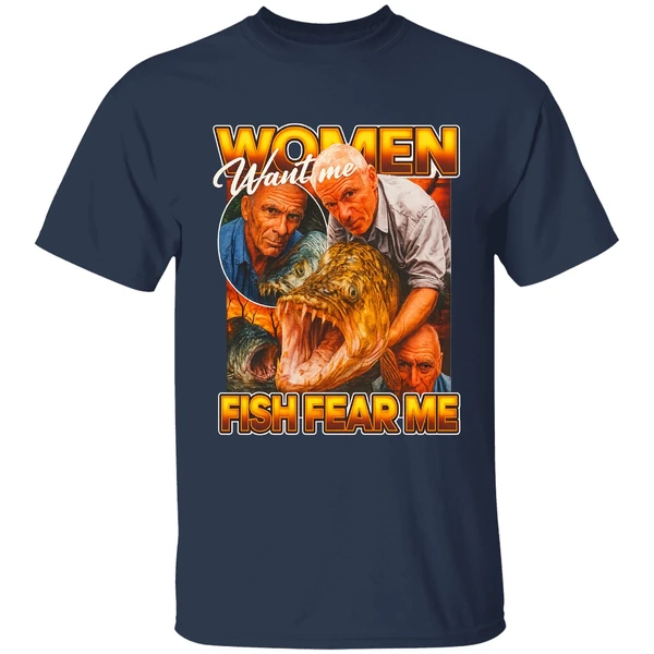 Jeremy Wade Women Want Me Fish Fear Me Shirt - Image 4