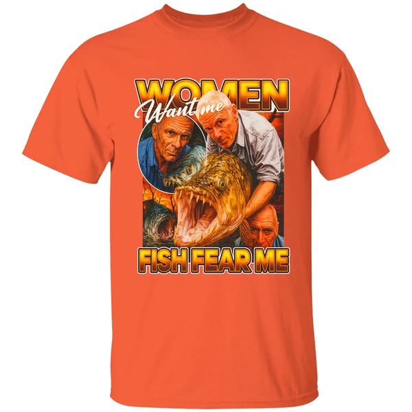 Jeremy Wade Women Want Me Fish Fear Me Shirt - Image 5