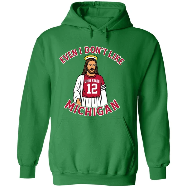 Jesus Even I Dont Like Michigan Ohio State Football Hoodie - Image 2
