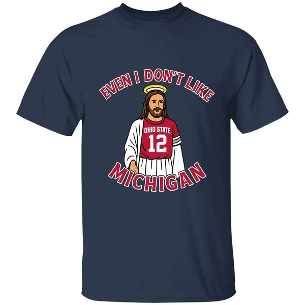 jesus-even-i-dont-like-michigan-ohio-state-football-shirt-navy