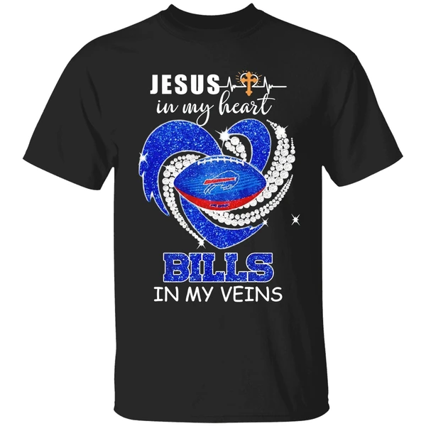 Jesus In My Heart Buffalo Bills In My Veins Shirt
