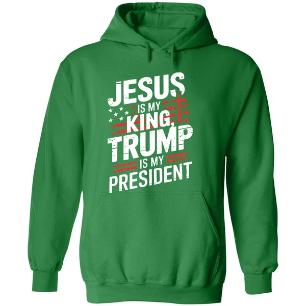Jesus Is My King Trump Is My President Hoodie - Image 2