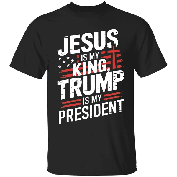Jesus Is My King Trump Is My President Shirt