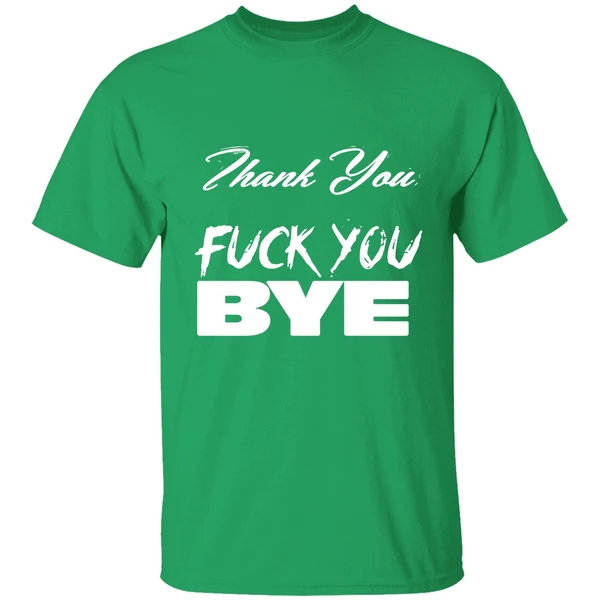Jim Thank You Fuck You Bye Shirt