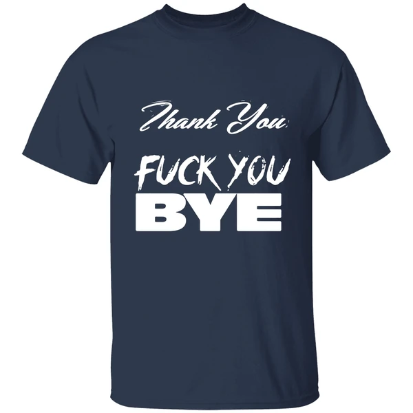 Jim Thank You Fuck You Bye Shirt - Image 4