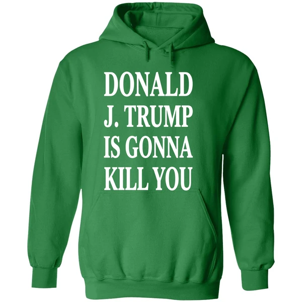 Jimmy Kimmel Donald J Trump Is Gonna Kill You Hoodie - Image 2