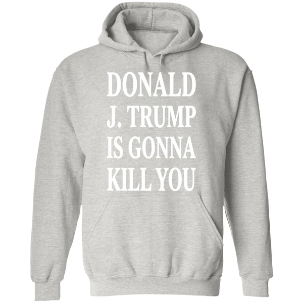 Jimmy Kimmel Donald J Trump Is Gonna Kill You Hoodie - Image 9