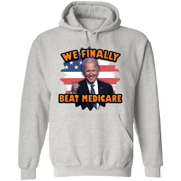 Joe Biden We Finally Beat Medicare Hoodie - Image 9