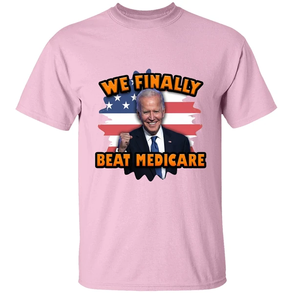 Joe Biden We Finally Beat Medicare Shirt - Image 2