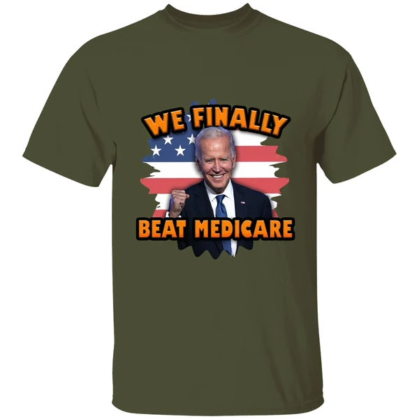 Joe Biden We Finally Beat Medicare Shirt - Image 9