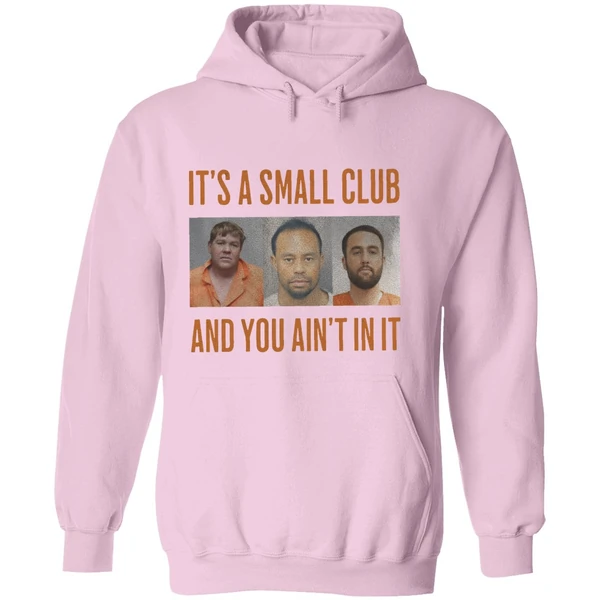 John Daly Tiger Woods Scottie Scheffler Its A Small Club And You Aint In Ihoodie - Image 5