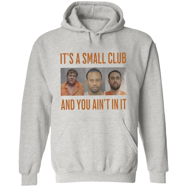 John Daly Tiger Woods Scottie Scheffler Its A Small Club And You Aint In Ihoodie - Image 9